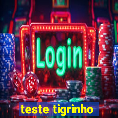 teste tigrinho