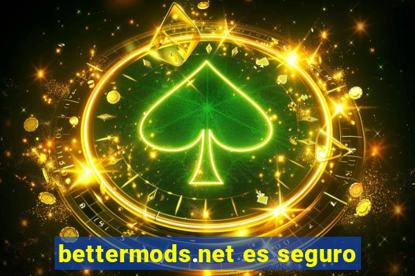 bettermods.net es seguro