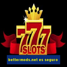 bettermods.net es seguro