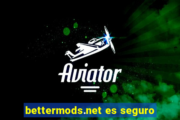 bettermods.net es seguro