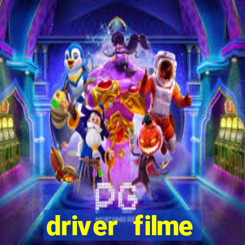 driver filme completo dublado