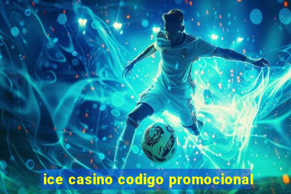 ice casino codigo promocional