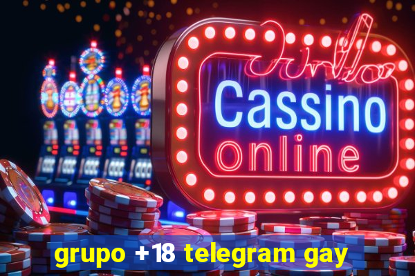 grupo +18 telegram gay