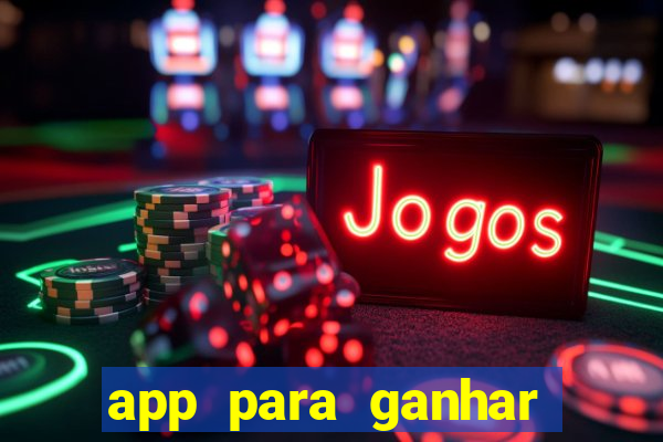 app para ganhar dinheiro jogando