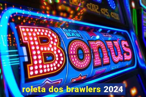 roleta dos brawlers 2024