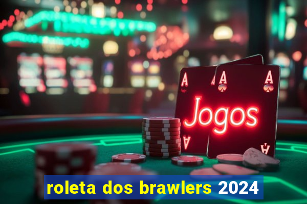 roleta dos brawlers 2024