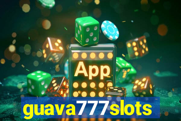 guava777slots