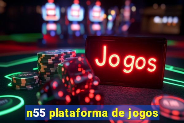 n55 plataforma de jogos