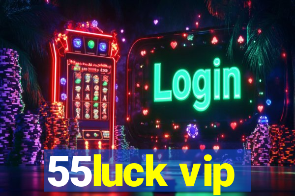 55luck vip