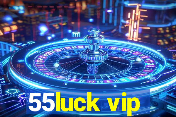 55luck vip