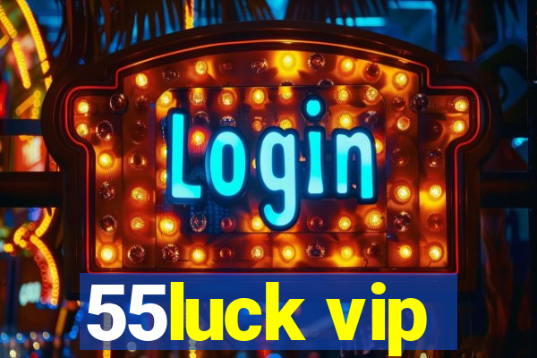 55luck vip