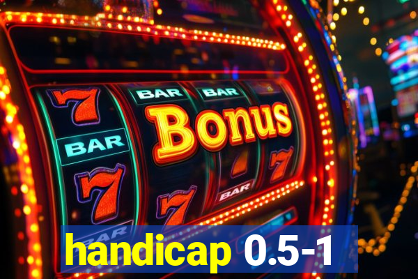 handicap 0.5-1