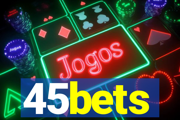 45bets