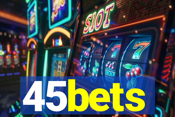 45bets