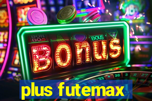 plus futemax