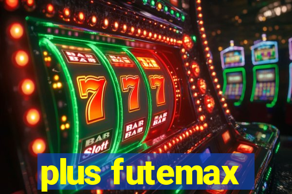 plus futemax