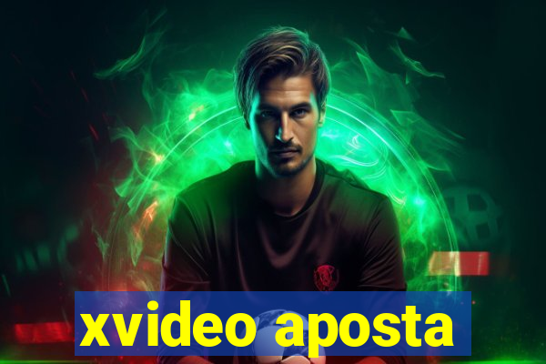 xvideo aposta