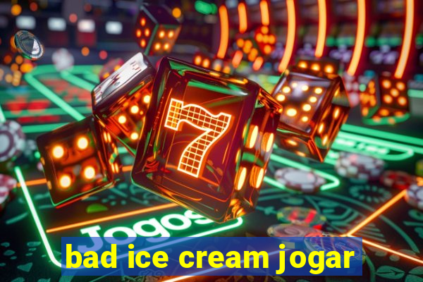 bad ice cream jogar