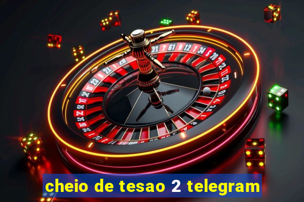 cheio de tesao 2 telegram