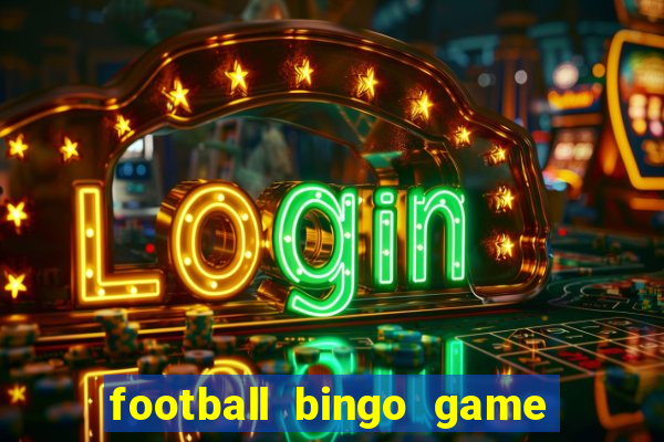 football bingo game - play now