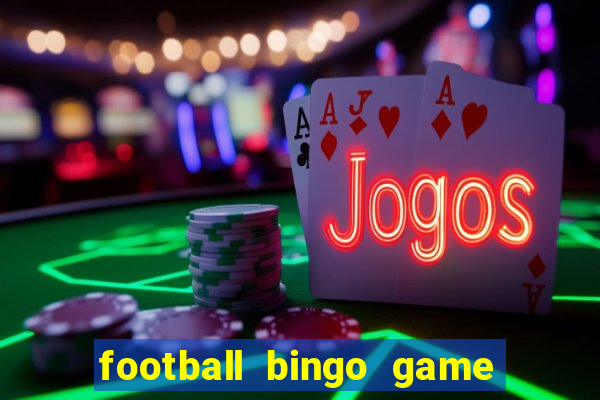 football bingo game - play now