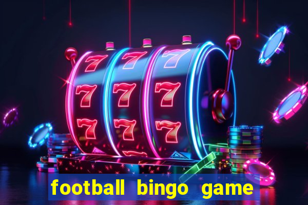 football bingo game - play now