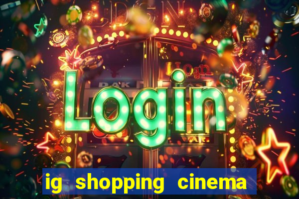 ig shopping cinema porto velho