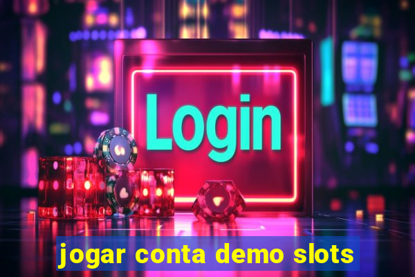 jogar conta demo slots