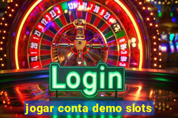 jogar conta demo slots