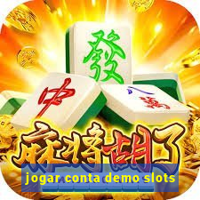 jogar conta demo slots