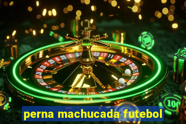 perna machucada futebol