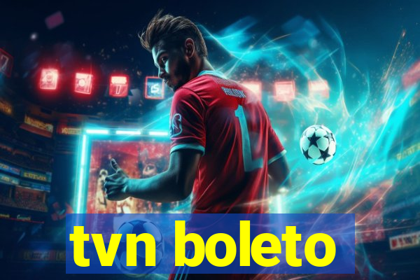 tvn boleto