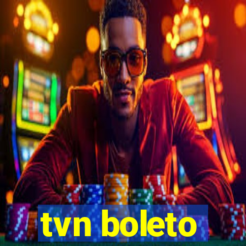 tvn boleto