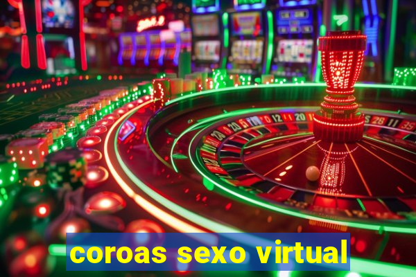 coroas sexo virtual