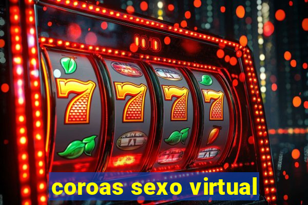 coroas sexo virtual