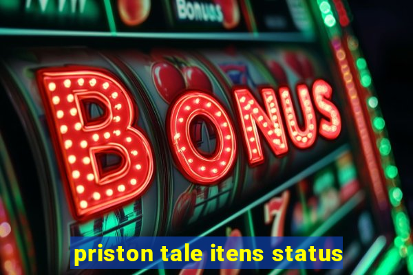 priston tale itens status