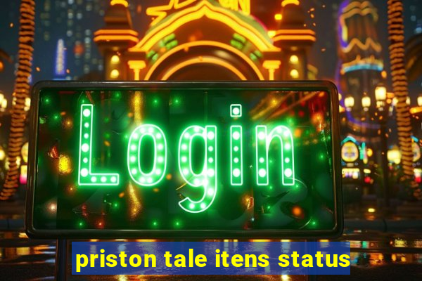 priston tale itens status