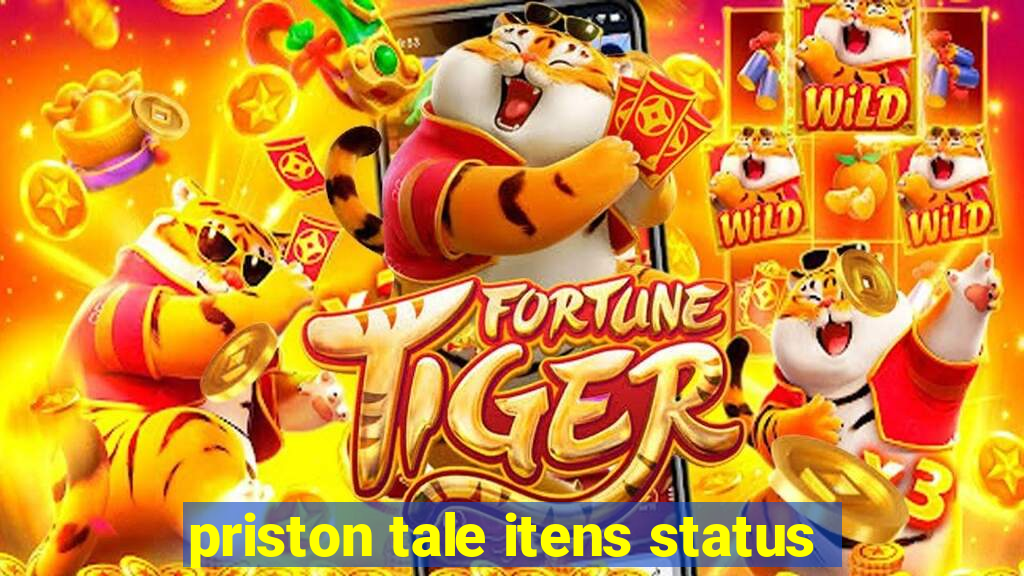 priston tale itens status