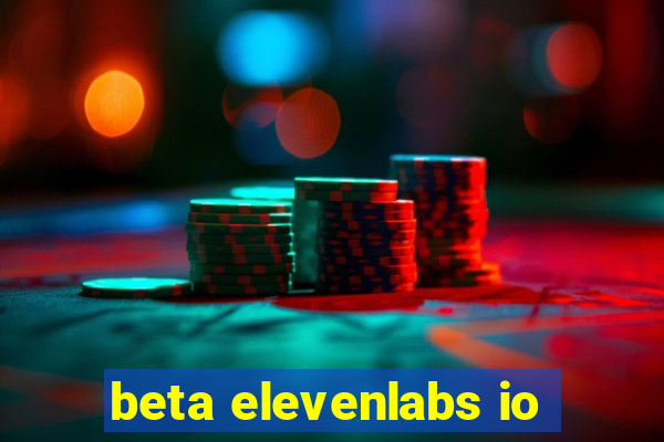 beta elevenlabs io