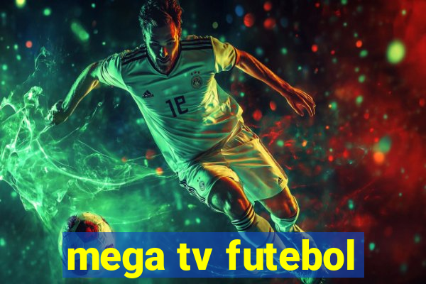 mega tv futebol