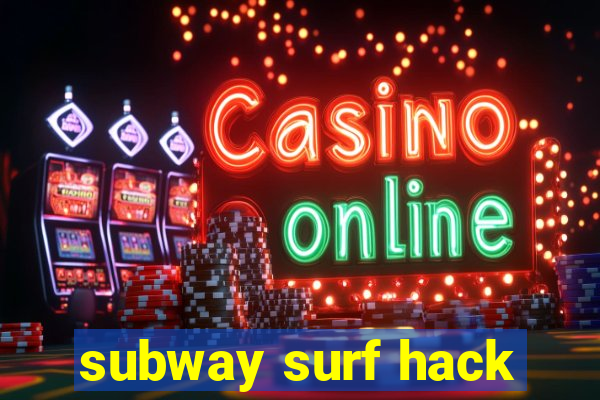 subway surf hack