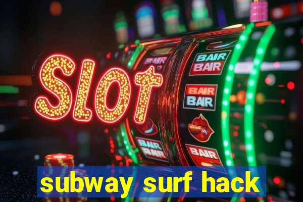 subway surf hack