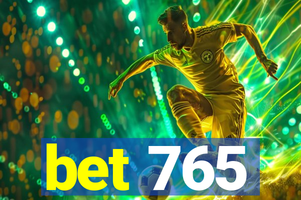 bet 765