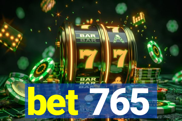 bet 765