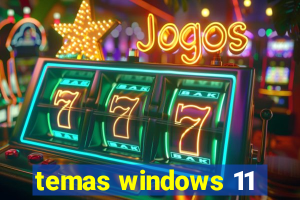 temas windows 11