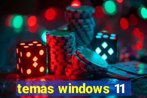 temas windows 11