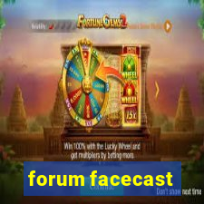 forum facecast