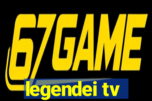 legendei tv