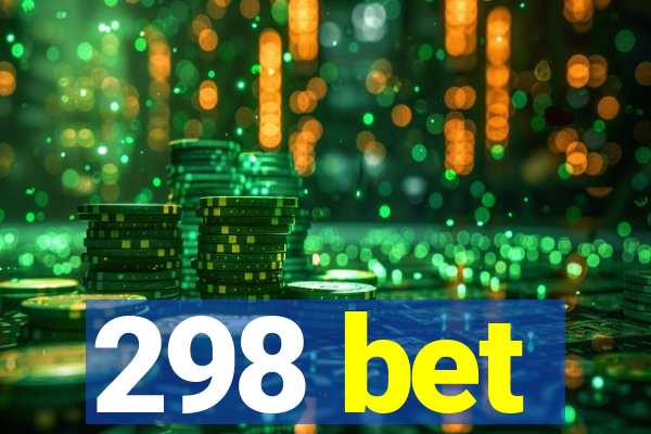 298 bet