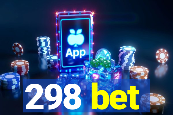 298 bet